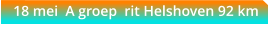 18 mei  A groep  rit Helshoven 92 km