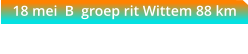 18 mei  B  groep rit Wittem 88 km  k km